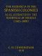 [Gutenberg 41443] • The Audiencia in the Spanish Colonies / As illustrated by the Audiencia of Manila (1583-1800)